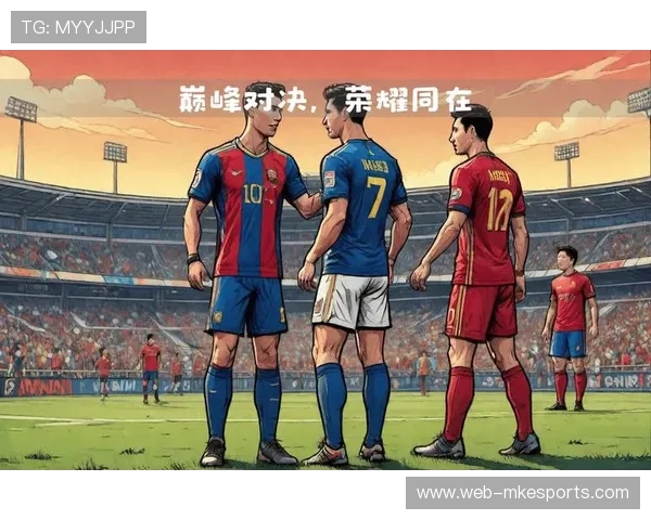 足球国际球星风采：从梅西到C罗的辉煌旅程与传奇人生